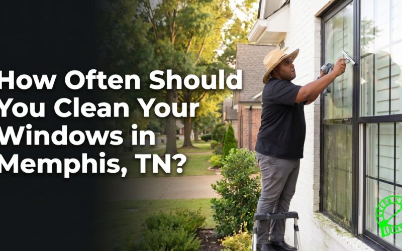 Green Clean Team Publishes Memphis Window Cleaning Frequency Guide